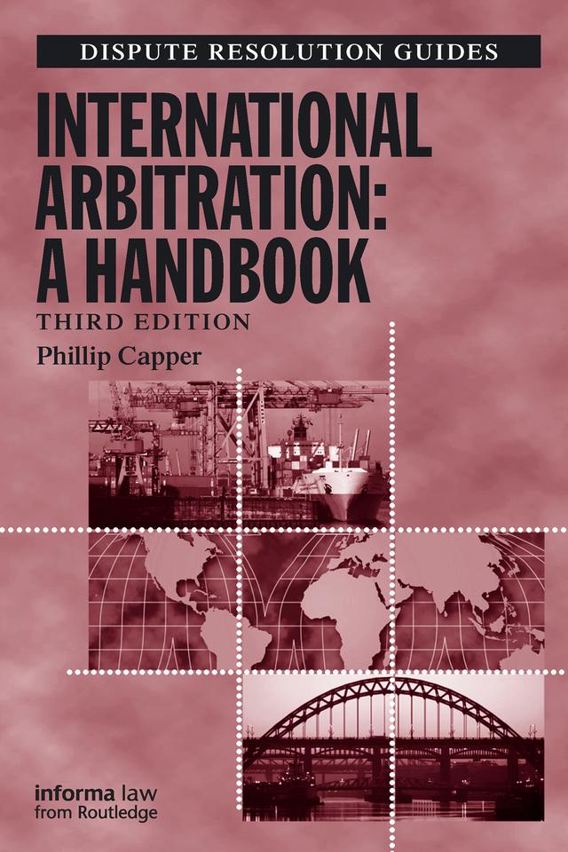 International Arbitration: A Handbook by Phillip Capper