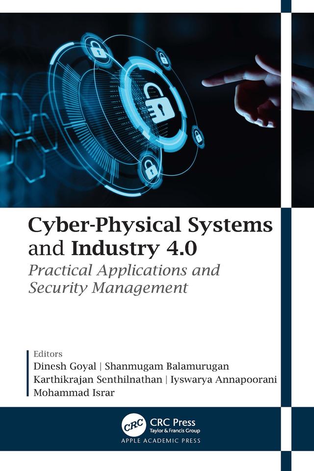 Cyber-Physical Systems and Industry 4.0 by Dinesh Goyal, Iyswarya Annapoorani, Karthikrajan Senthilnathan, Mohammad Israr, Shanmugam Balamurugan
