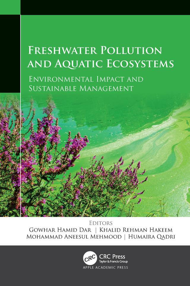 Freshwater Pollution and Aquatic Ecosystems by Gowhar Hamid Dar, Humaira Qadri, Khalid Rehman Hakeem, Mohammad Aneesul Mehmood