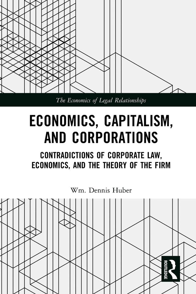 Economics, Capitalism, and Corporations by Wm. Dennis Huber