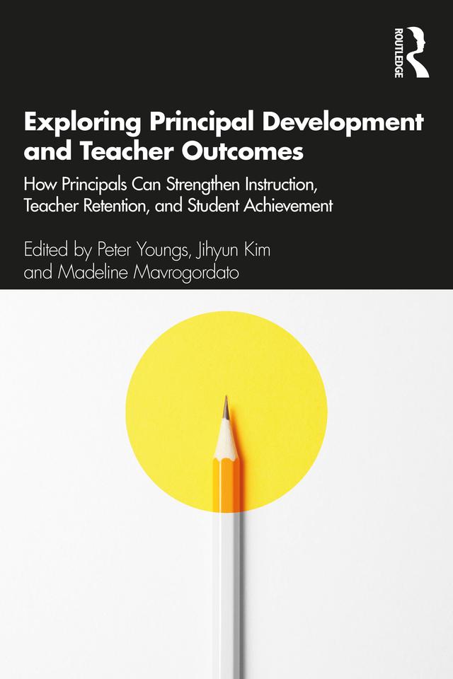 Exploring Principal Development and Teacher Outcomes by Jihyun Kim, Madeline Mavrogordato, Peter Youngs