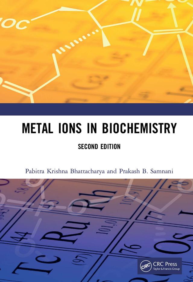 Metal Ions in Biochemistry by Pabitra Krishna Bhattacharya, Prakash B. Samnani