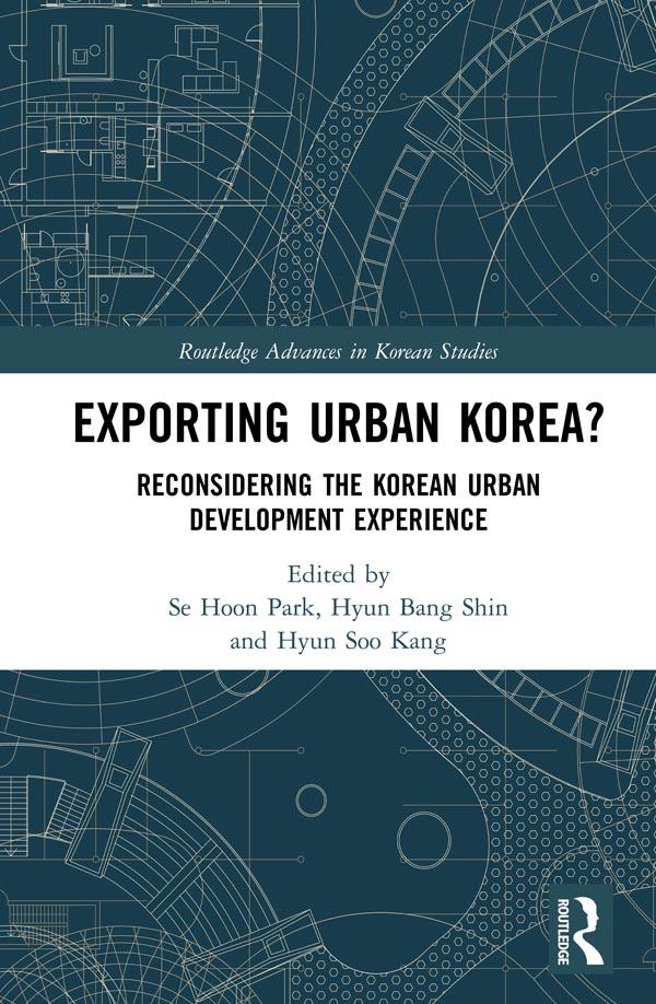 Exporting Urban Korea? by Hyun Bang Shin, Hyun Soo Kang, Se Hoon Park