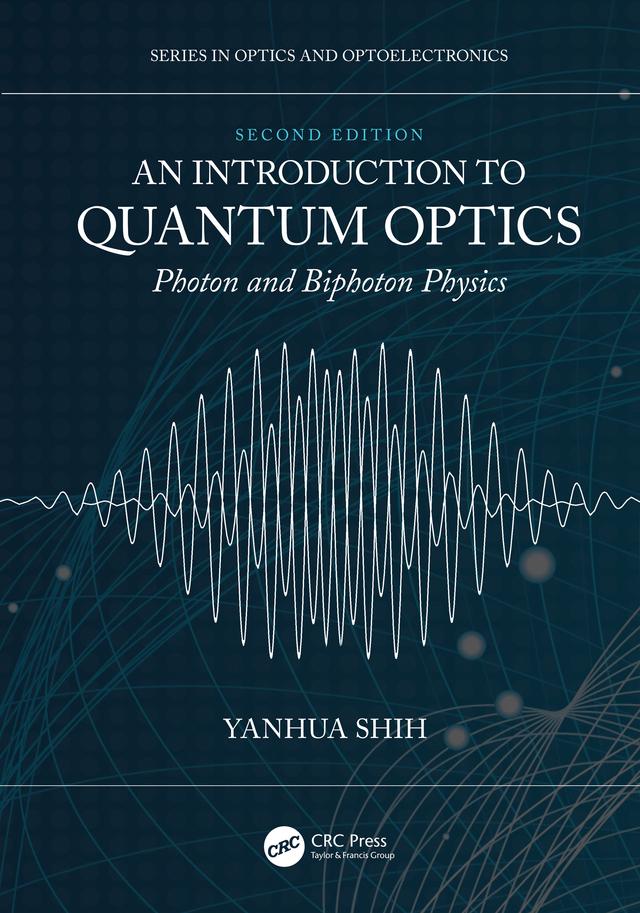 An Introduction to Quantum Optics by Yanhua Shih