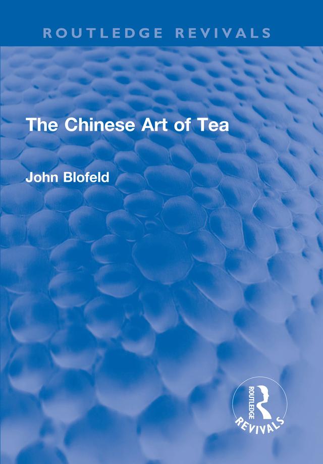 The Chinese Art of Tea by John Blofeld