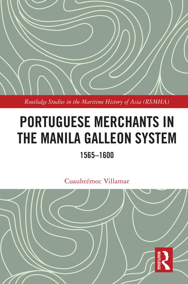Portuguese Merchants in the Manila Galleon System by Cuauhtémoc Villamar