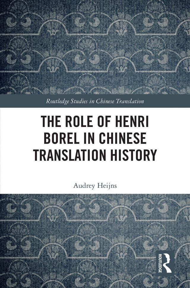 The Role of Henri Borel in Chinese Translation History by Audrey Heijns