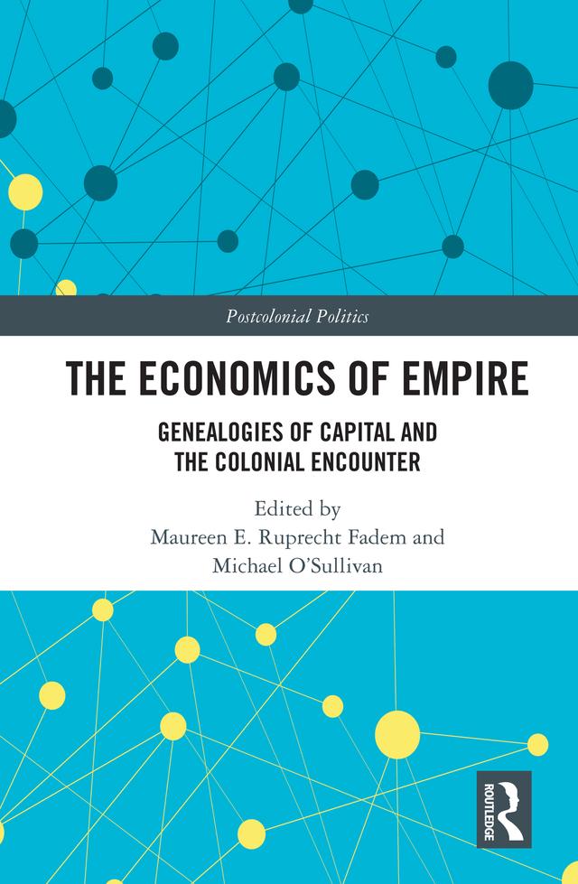 The Economics of Empire by Maureen E. Ruprecht Fadem, Michael O'Sullivan