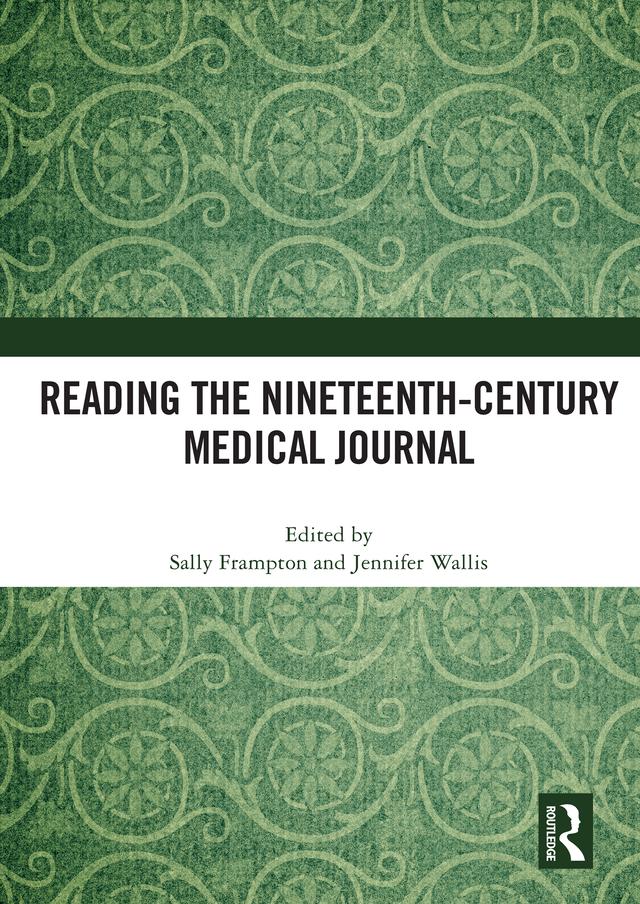 Reading the Nineteenth-Century Medical Journal by Jennifer Wallis, Sally Frampton