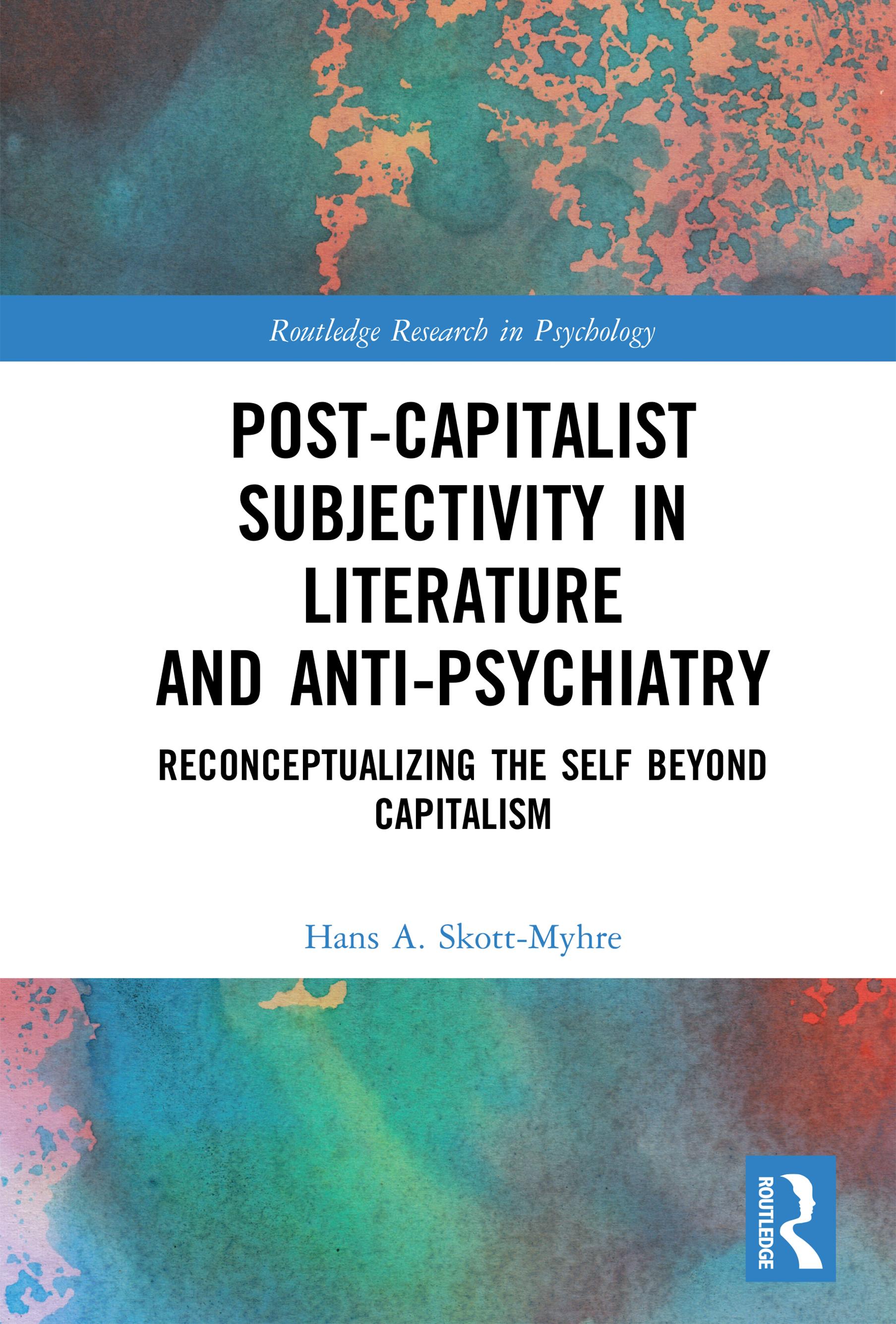 Post-Capitalist Subjectivity in Literature and Anti-Psychiatry