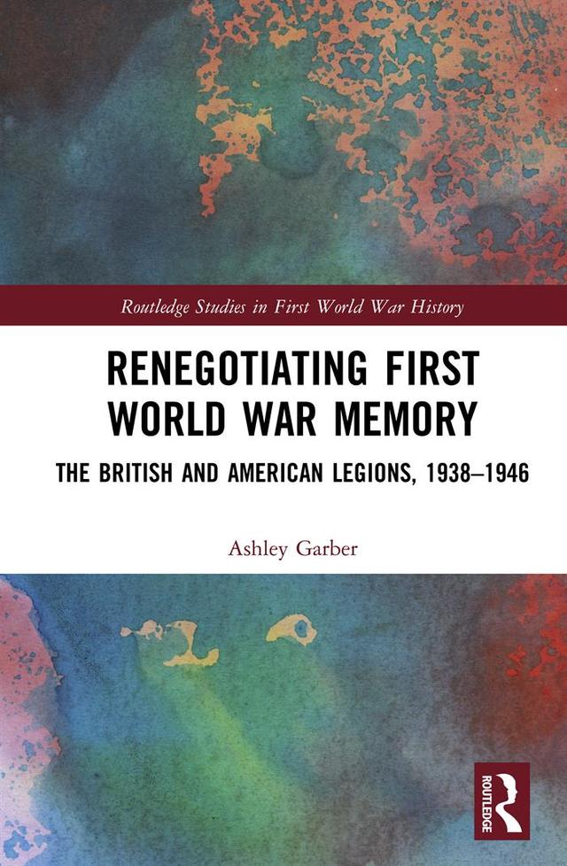 Renegotiating First World War Memory by Ashley Garber
