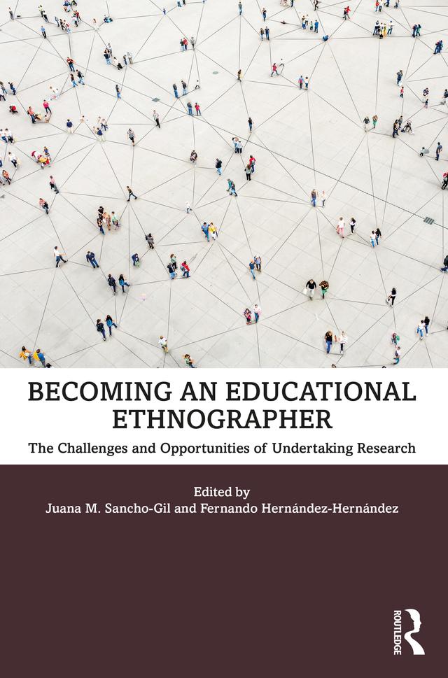 Becoming an Educational Ethnographer by Fernando Hernández-Hernández, Juana M. Sancho-Gil