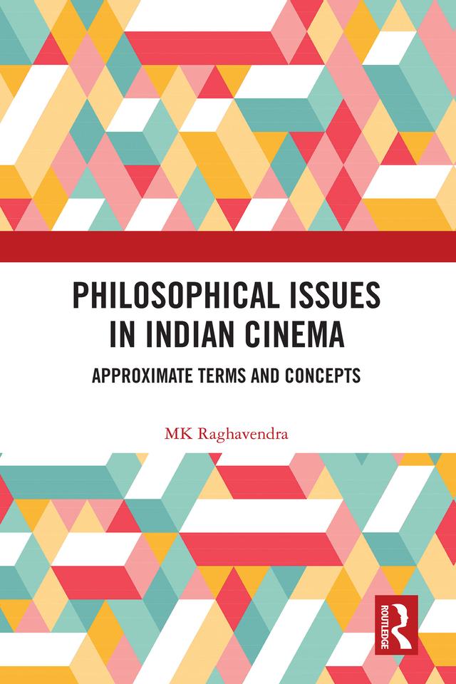 Philosophical Issues in Indian Cinema by MK Raghavendra