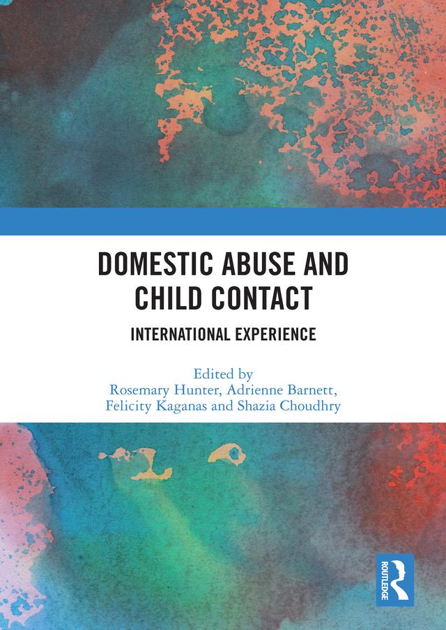 Domestic Abuse and Child Contact by Adrienne Barnett, Felicity Kaganas, Rosemary Hunter, Shazia Choudhry