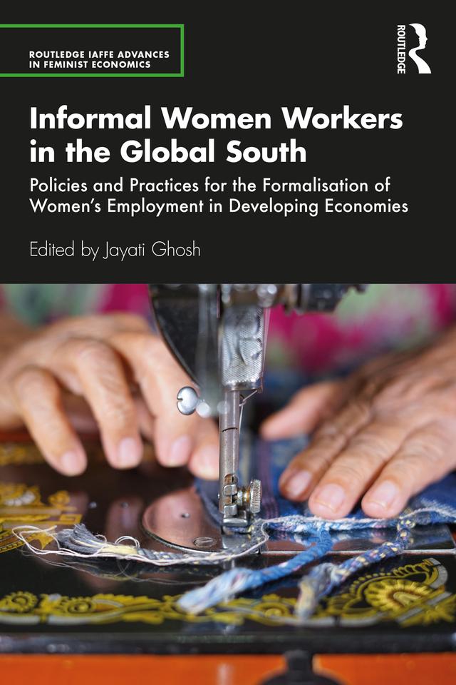 Informal Women Workers in the Global South by Jayati Ghosh