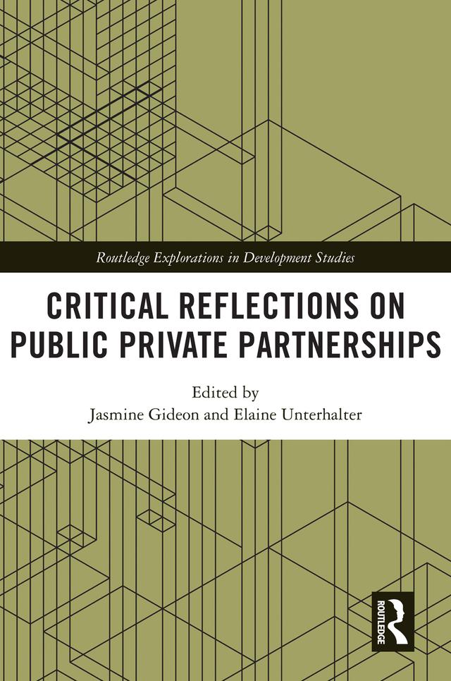 Critical Reflections on Public Private Partnerships by Elaine Unterhalter, Jasmine Gideon