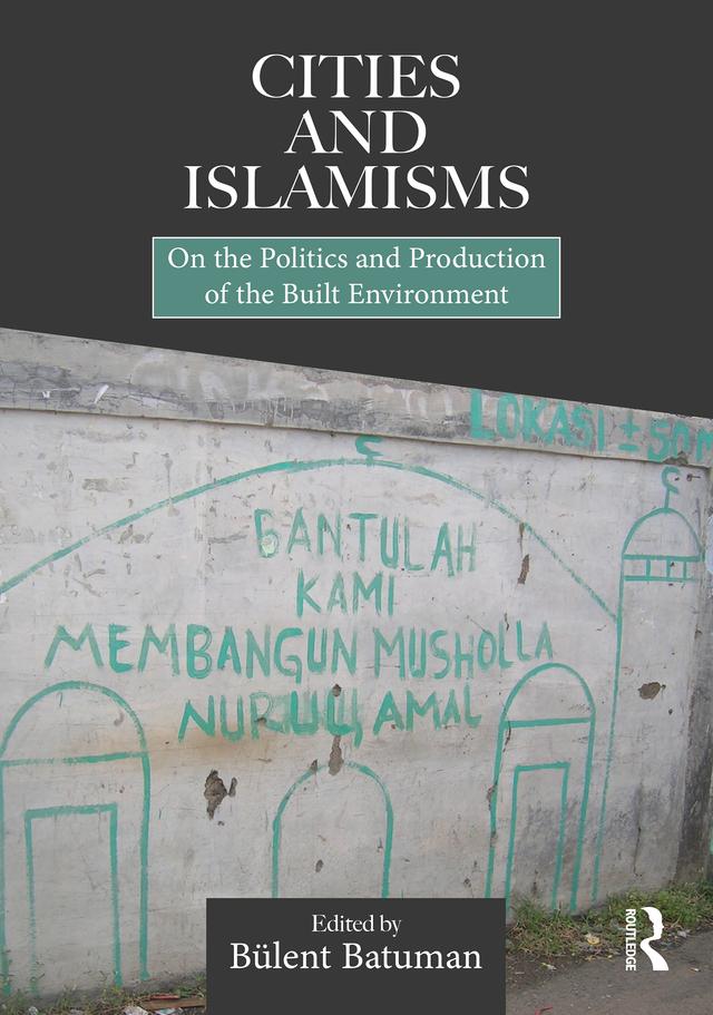 Cities and Islamisms by Bülent Batuman