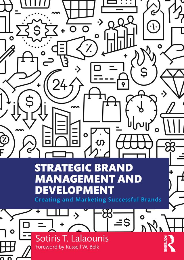 Strategic Brand Management and Development by Sotiris T. Lalaounis