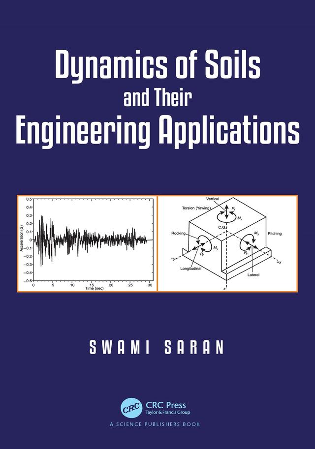 Dynamics of Soils and Their Engineering Applications by Swami Saran