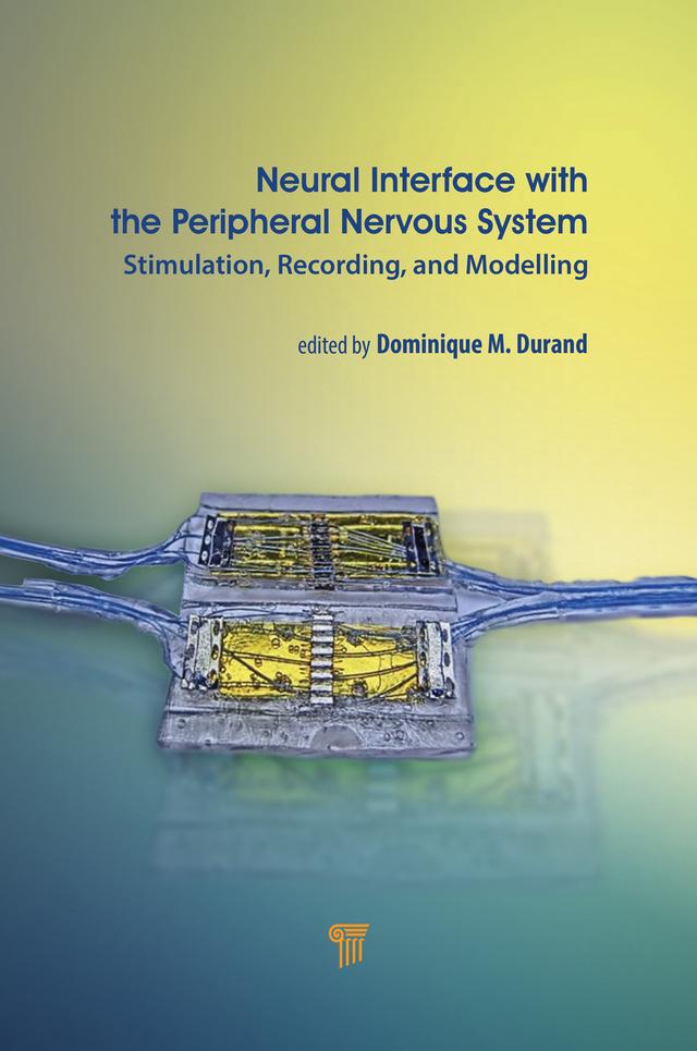 Neural Interface with the Peripheral Nervous System by Dominique Durand