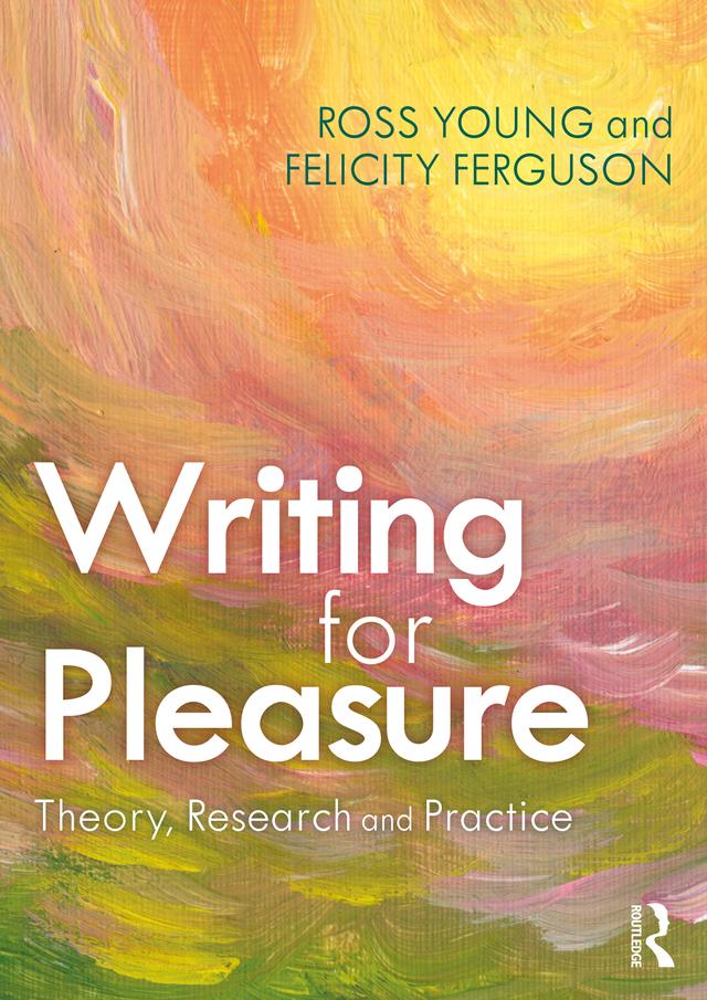 Writing for Pleasure by Felicity Ferguson, Ross Young