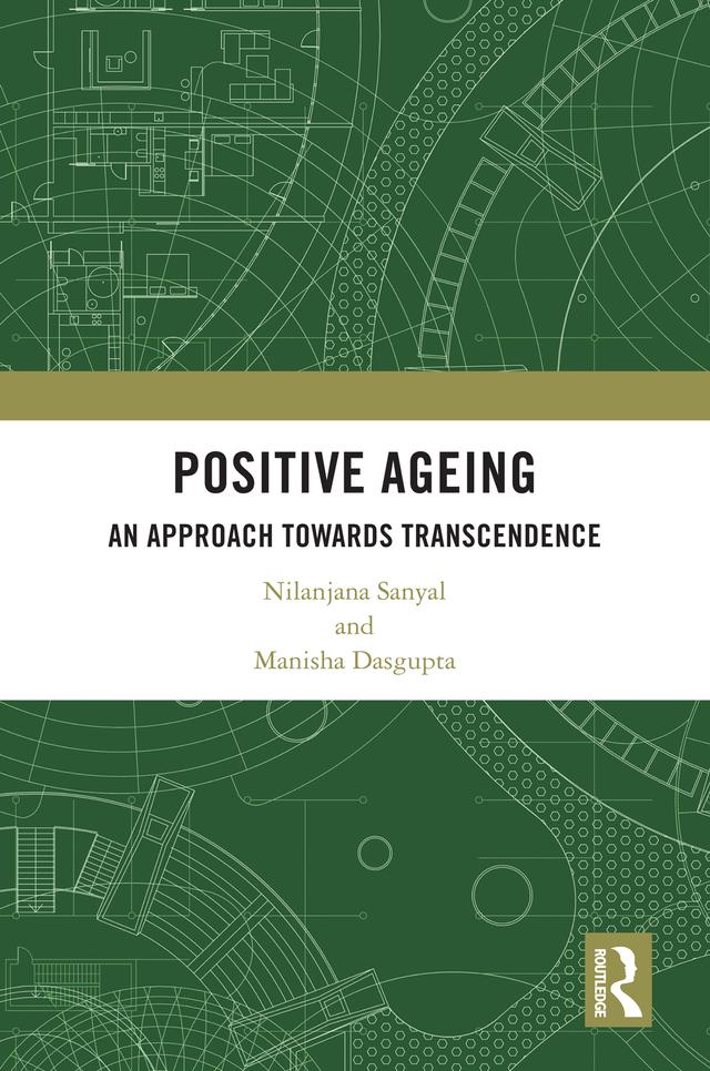 Positive Ageing by Manisha Dasgupta, Nilanjana Sanyal
