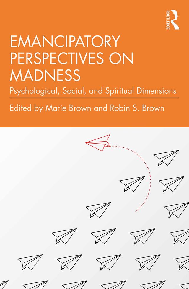 Emancipatory Perspectives on Madness by Marie Brown, Robin S. Brown