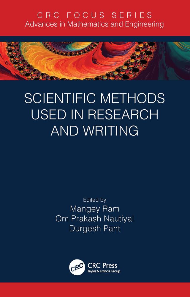 Scientific Methods Used in Research and Writing by Durgesh Pant, Mangey Ram, Om Prakash Nautiyal