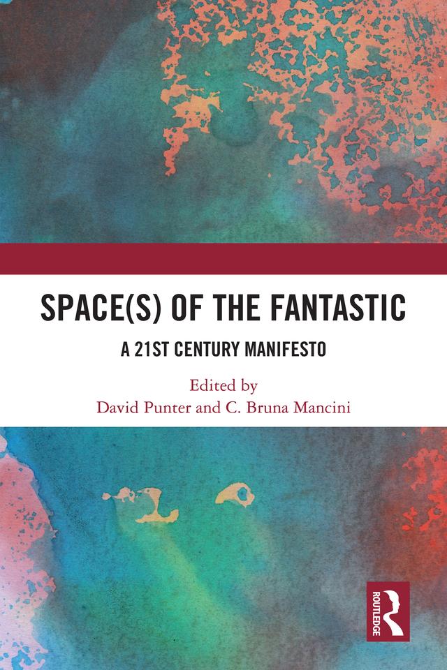 Space(s) of the Fantastic by C. Bruna Mancini, David Punter