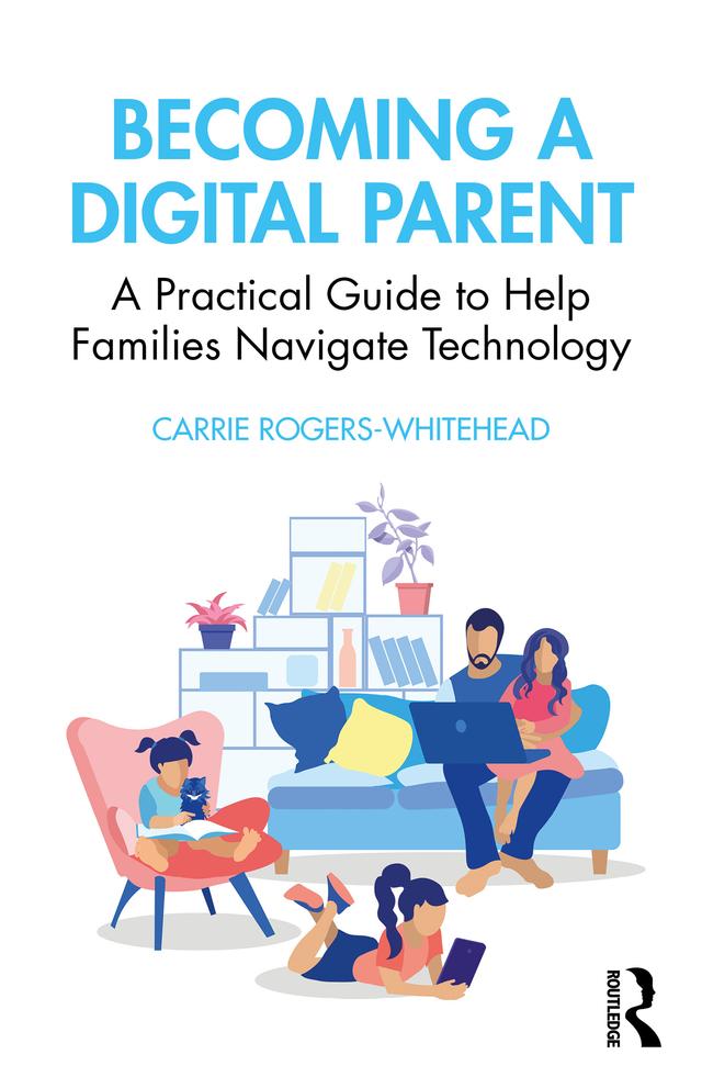 Becoming a Digital Parent by Carrie Rogers Whitehead
