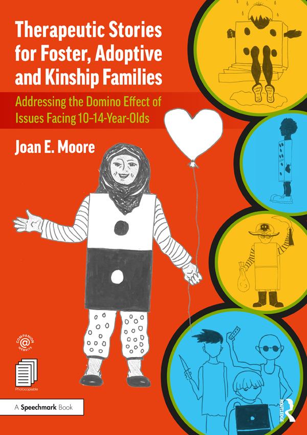 Therapeutic Stories for Foster, Adoptive and Kinship Families by Joan E. Moore