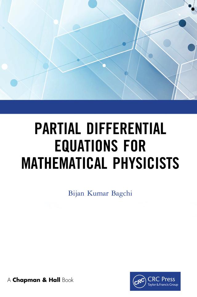 Partial Differential Equations for Mathematical Physicists by Bijan Kumar Bagchi