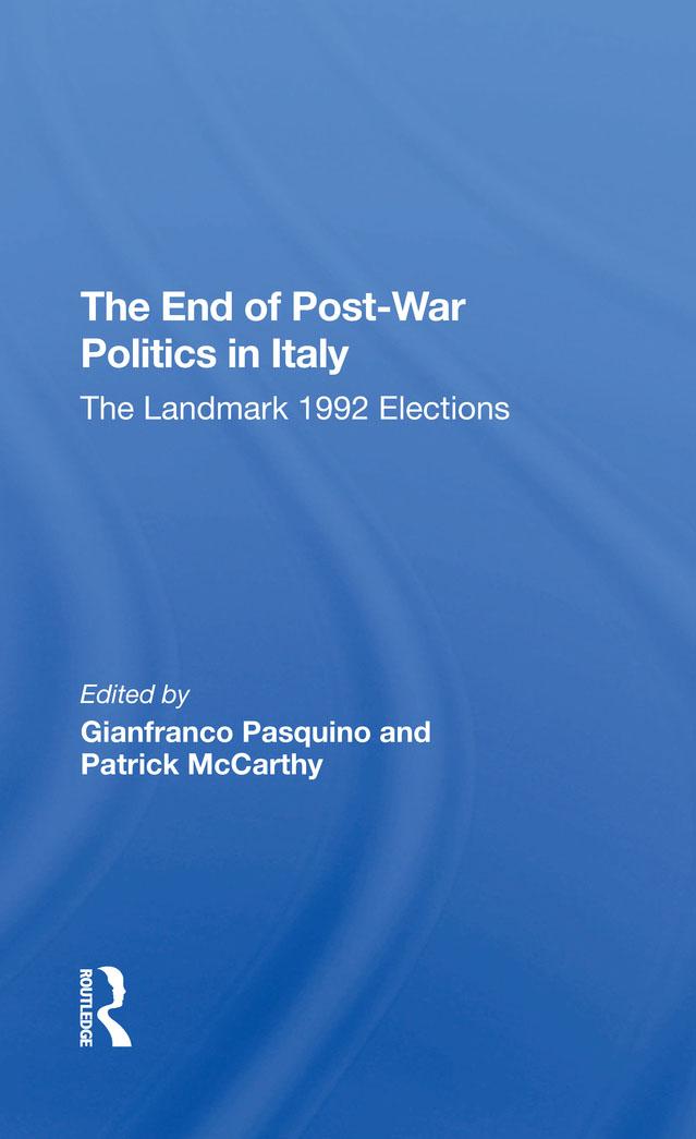 The End Of Postwar Politics In Italy by Gianfranco Pasquino, Patrick Mccarthy