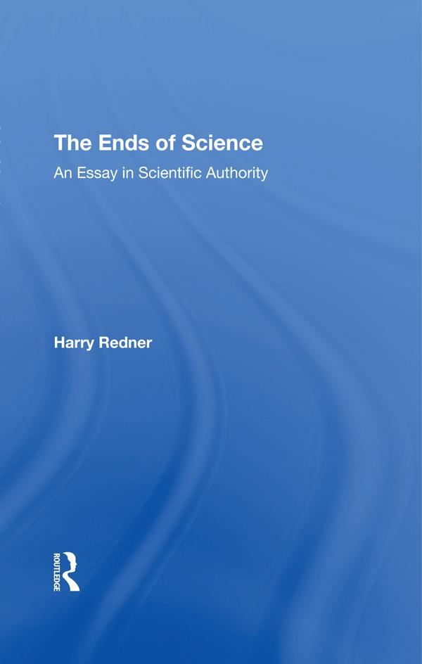 The Ends Of Science by Harry Redner