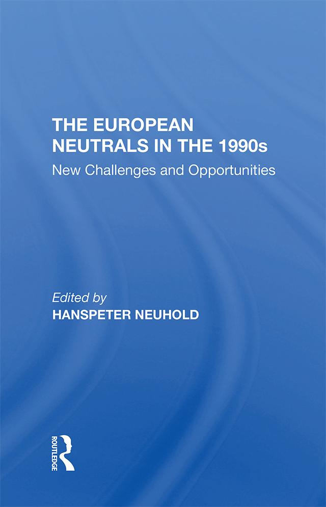 The European Neutrals In The 1990s by Hanspeter Neuhold