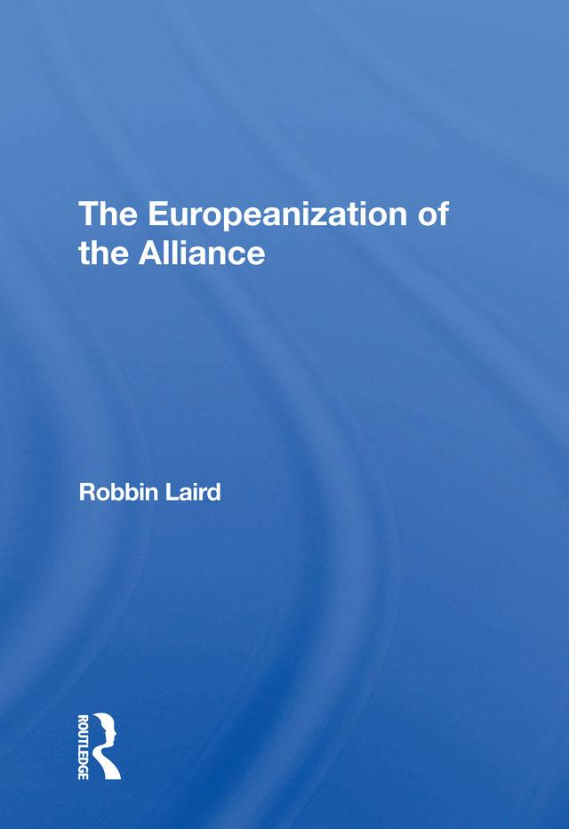 The Europeanization Of The Alliance by Robbin F Laird