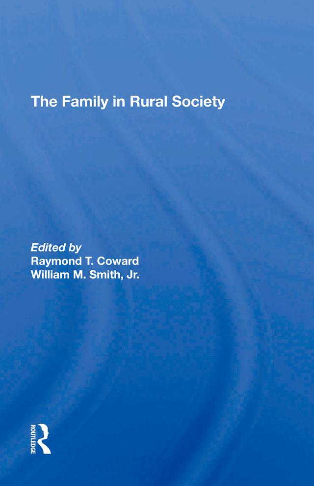 The Family In Rural Society by Louis A Ploch, Peter L Heller, Raymond T Coward, William M Smith