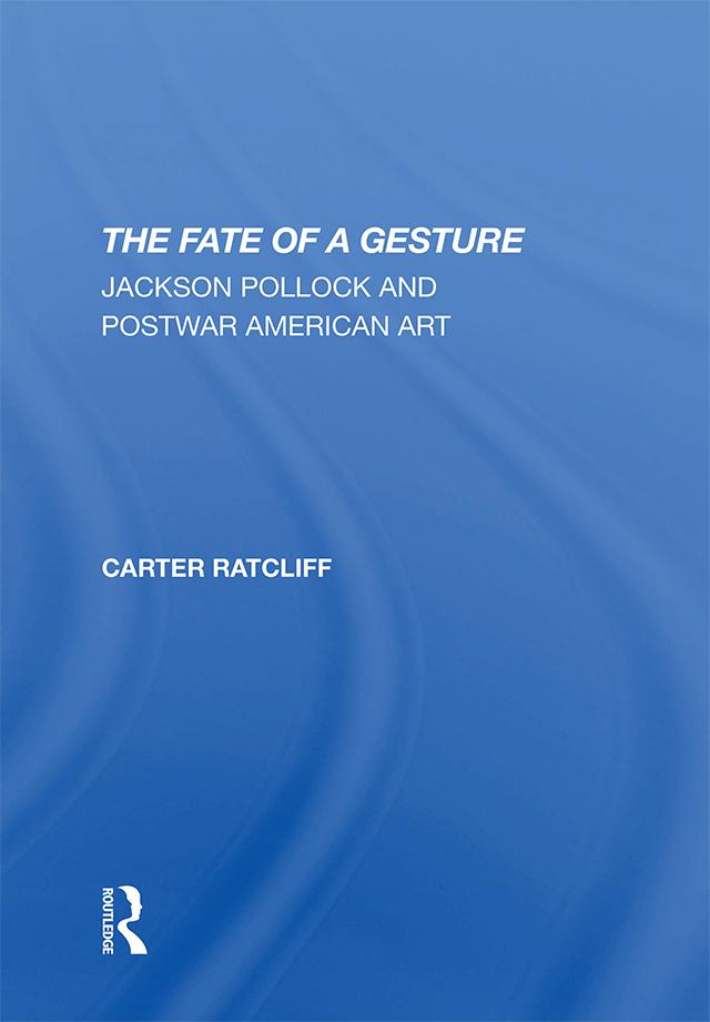 The Fate Of A Gesture by Carter Ratcliff