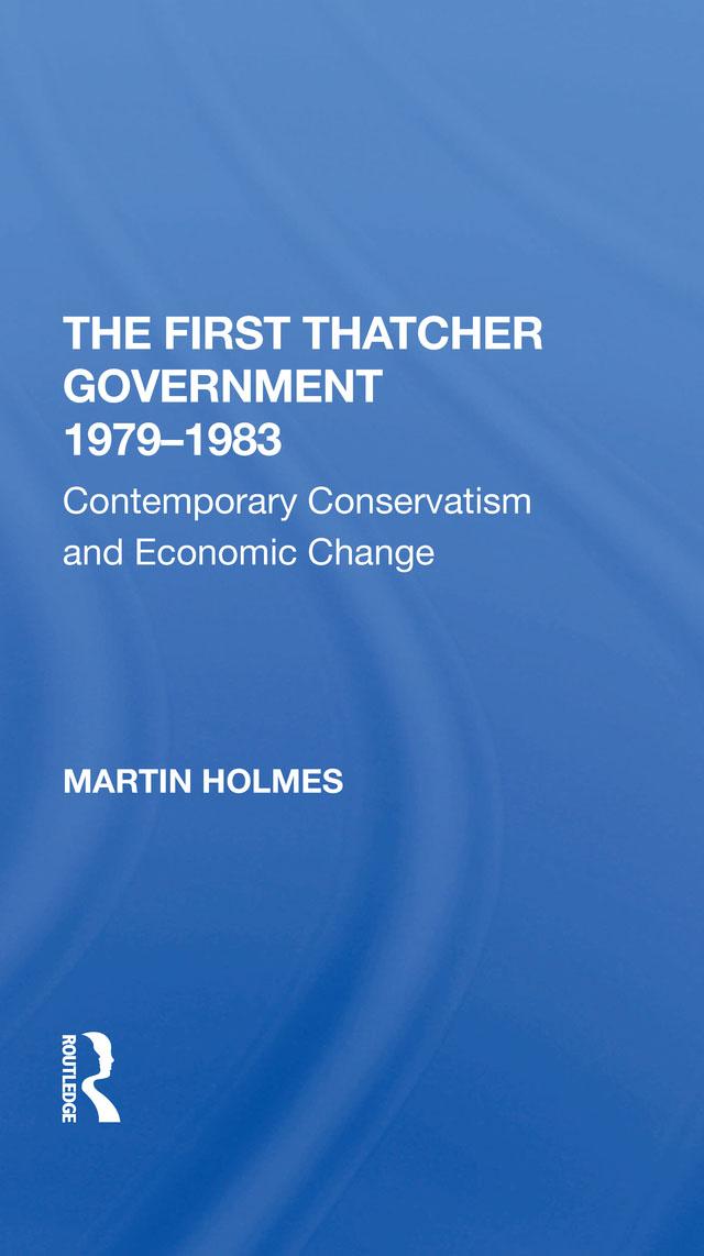The First Thatcher Government, 1979-1983