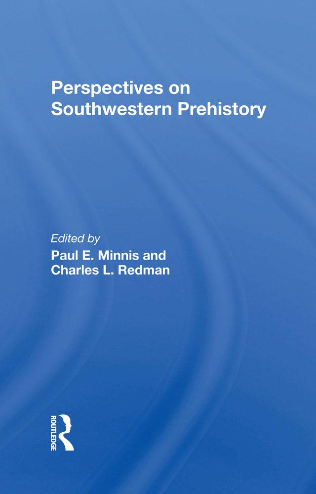Perspectives On Southwestern Prehistory by Charles L Redman, Paul Minnis