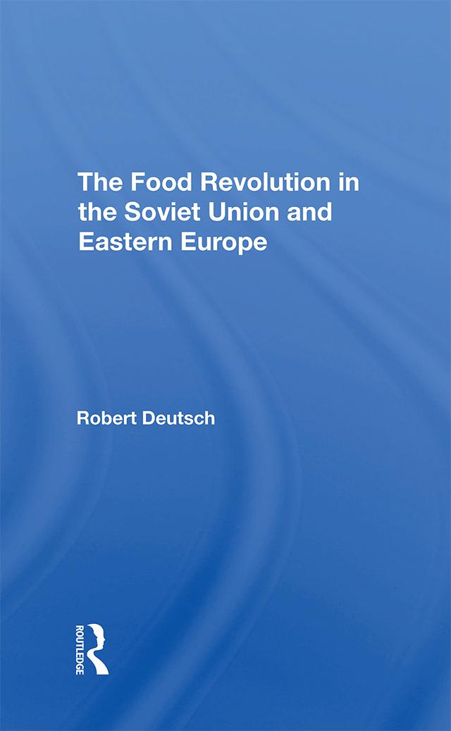 The Food Revolution In The Soviet Union And Eastern Europe by Robert Deutsch