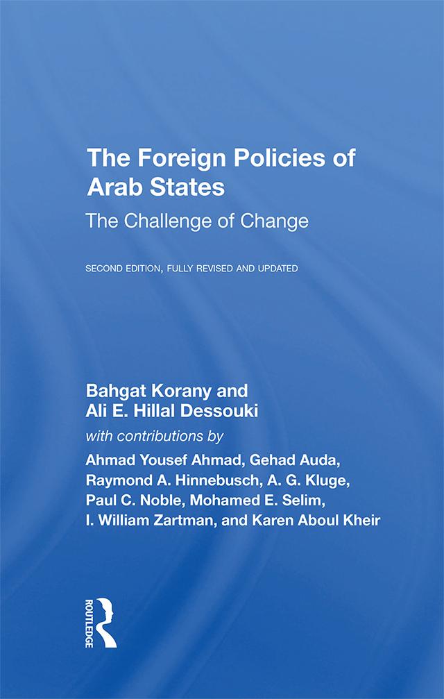The Foreign Policies Of Arab States by Ali El-Din Hillal Dessouki, Bahgat Korany