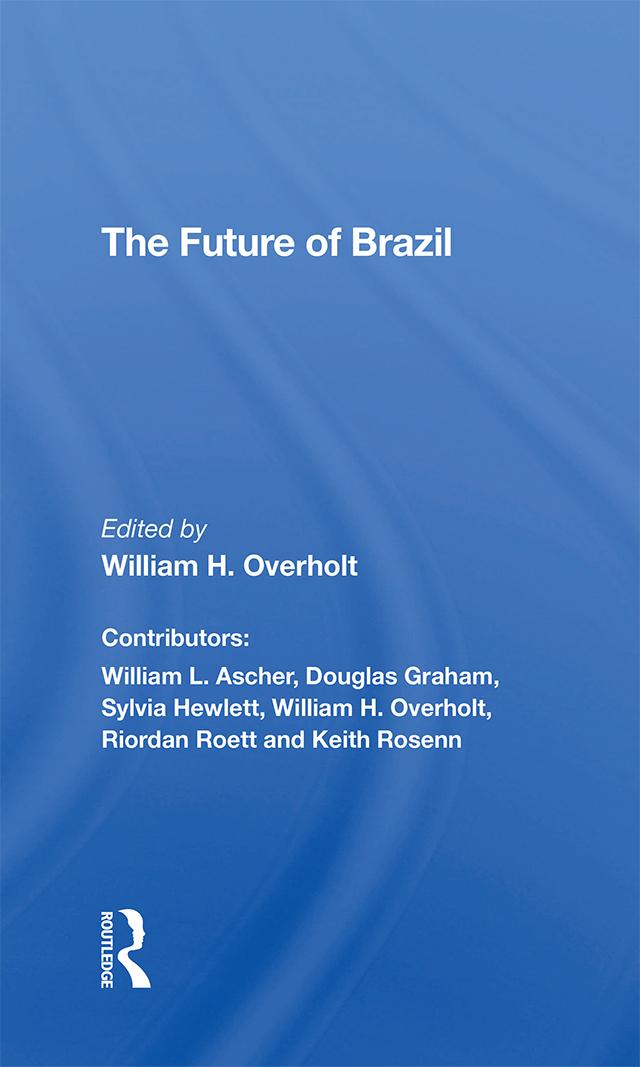 The Future Of Brazil by William H. Overholt
