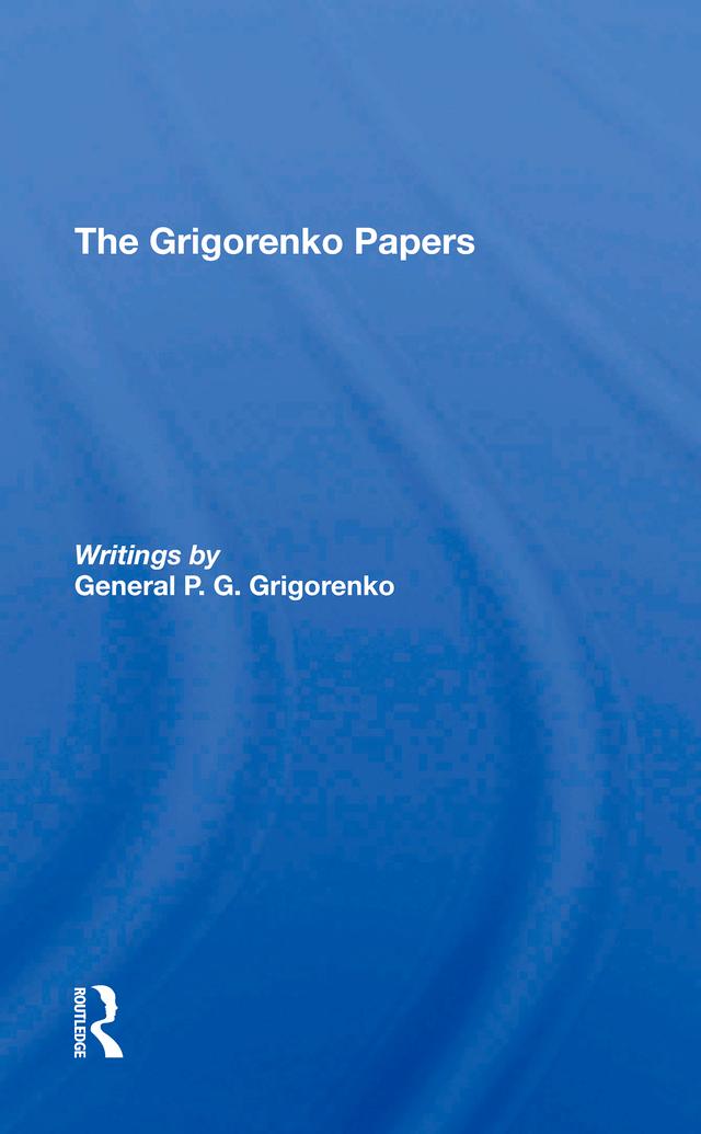 The Grigorenko Papers by General P.G. Grigorenko
