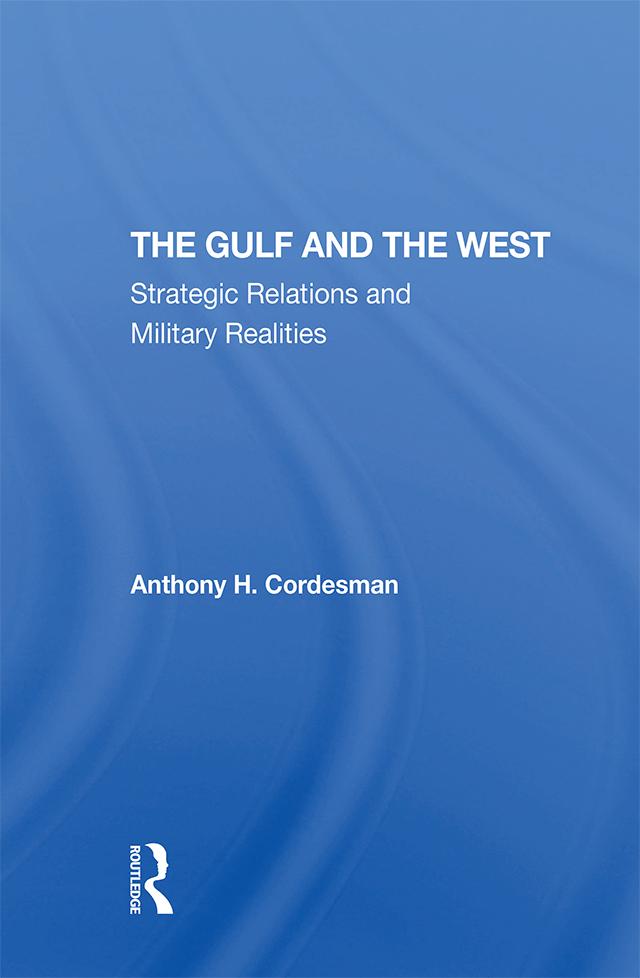 The Gulf And The West by Anthony H Cordesman