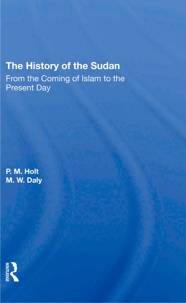 The History Of The Sudan by M. W. Daly, P. M. Holt