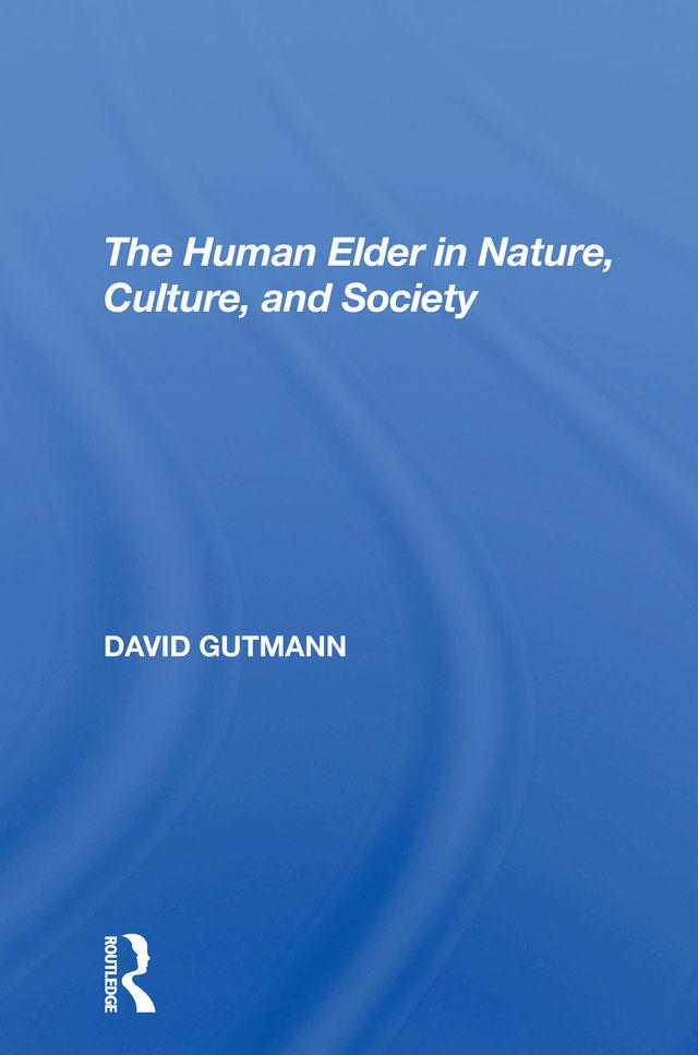 The Human Elder In Nature, Culture, And Society by David Gutmann