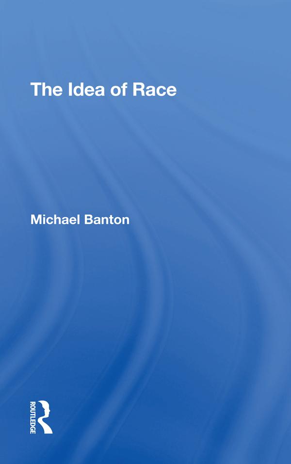 The Idea Of Race by Michael Banton