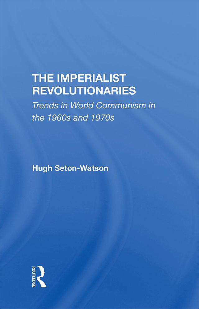 The Imperialist Revolutionaries by Hugh Seton-watson