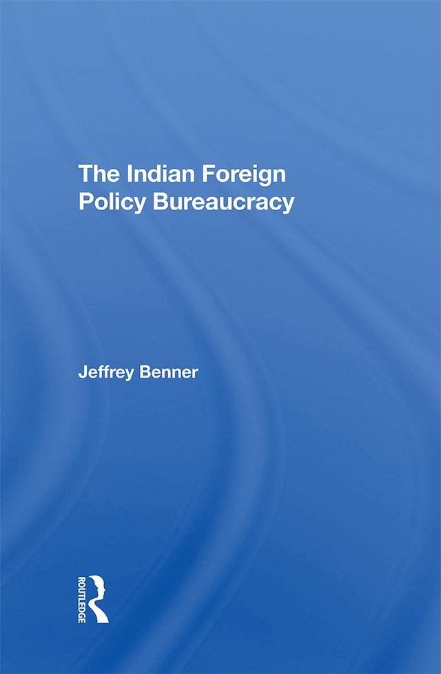 The Indian Foreign Policy Bureaucracy by Jeffrey Benner